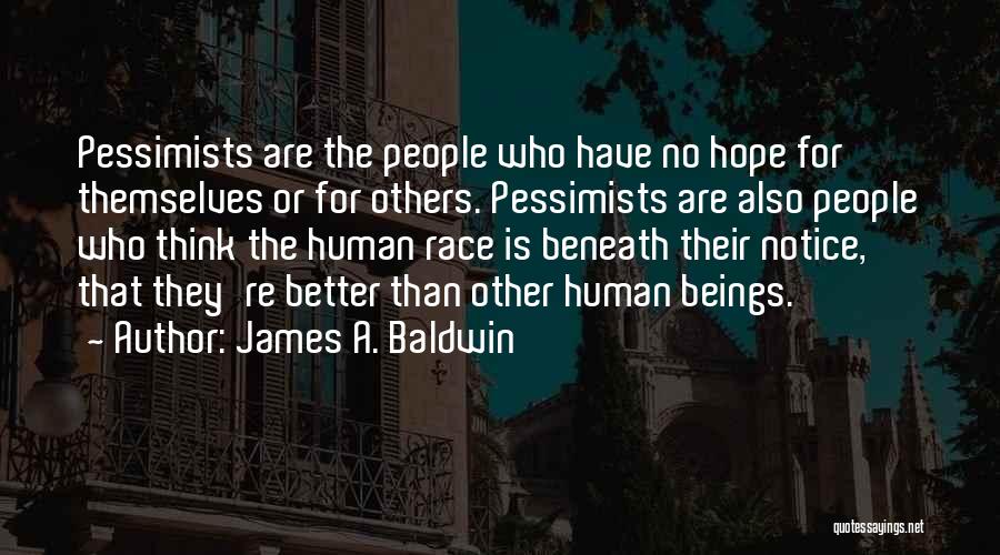 No Hope For The Human Race Quotes By James A. Baldwin