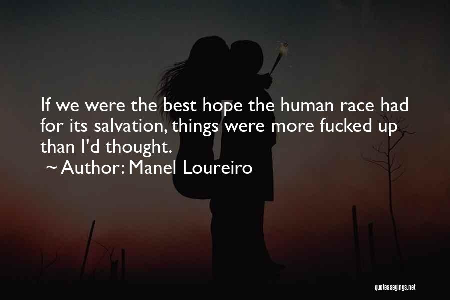 No Hope For The Human Race Quotes By Manel Loureiro