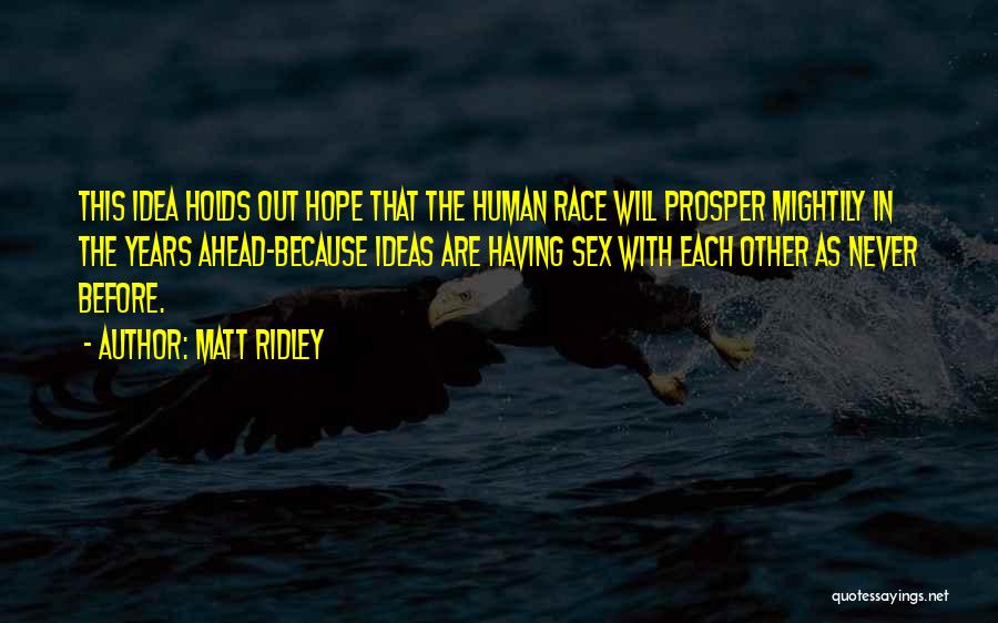 No Hope For The Human Race Quotes By Matt Ridley