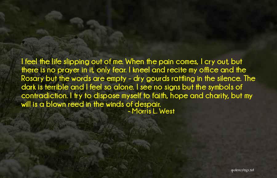 No Hope In My Life Quotes By Morris L. West No Hope In My Life Quotes By Morris L. West