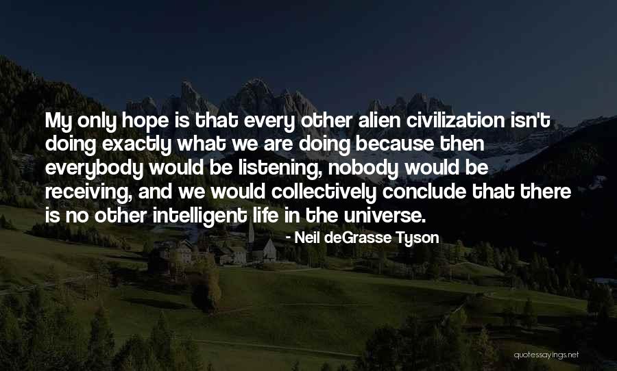 No Hope In My Life Quotes By Neil DeGrasse Tyson No Hope In My Life Quotes By Neil DeGrasse Tyson