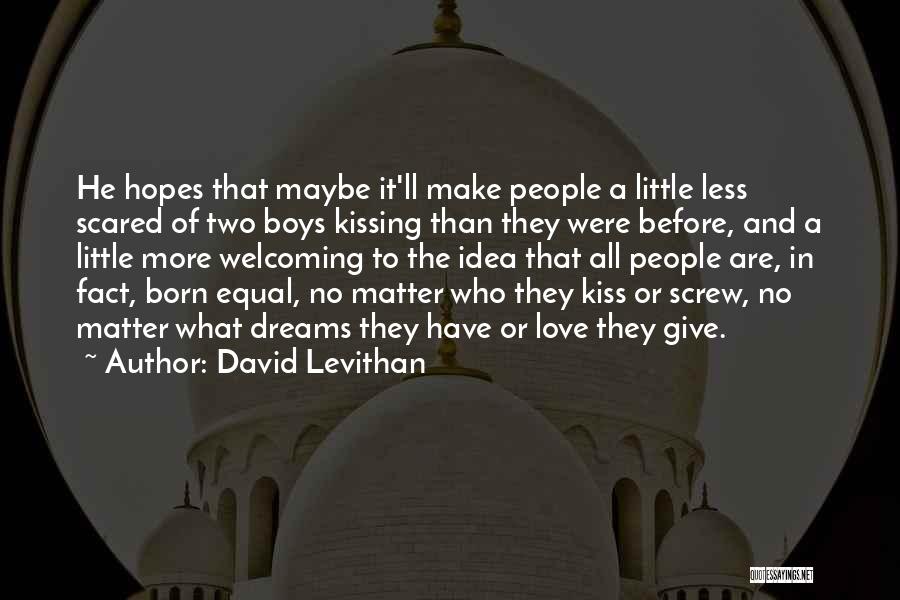 No Hopes No Dreams Quotes By David Levithan