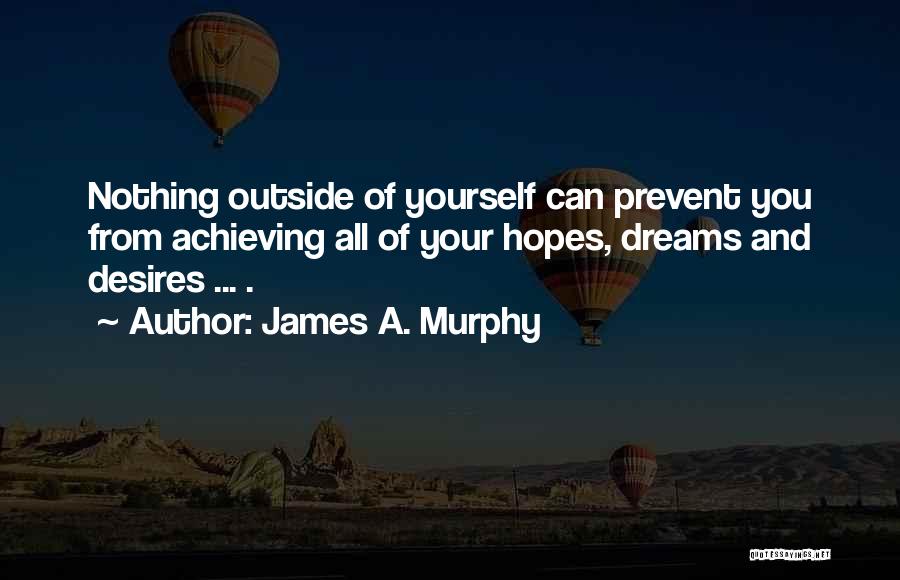 No Hopes No Dreams Quotes By James A. Murphy
