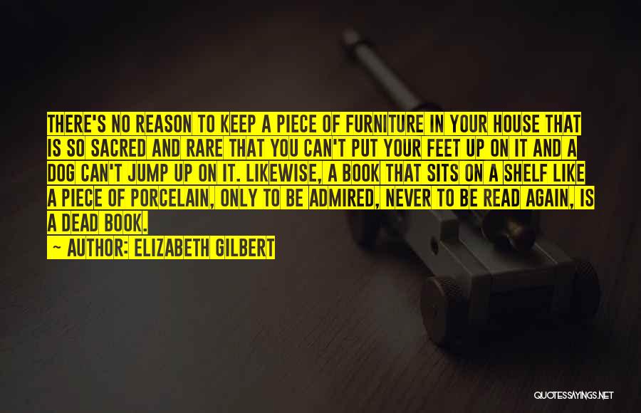 No House Quotes By Elizabeth Gilbert