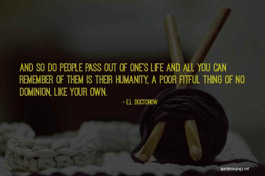 No Humanity Quotes By E.L. Doctorow No Humanity Quotes By E.L. Doctorow