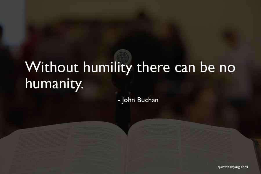 No Humanity Quotes By John Buchan