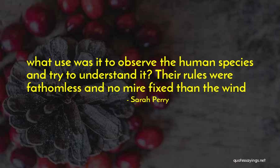 No Humanity Quotes By Sarah Perry No Humanity Quotes By Sarah Perry