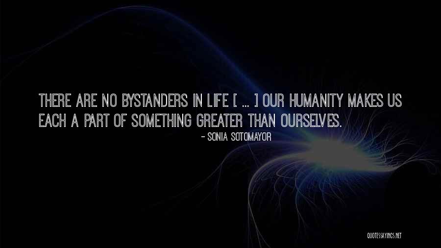 No Humanity Quotes By Sonia Sotomayor No Humanity Quotes By Sonia Sotomayor
