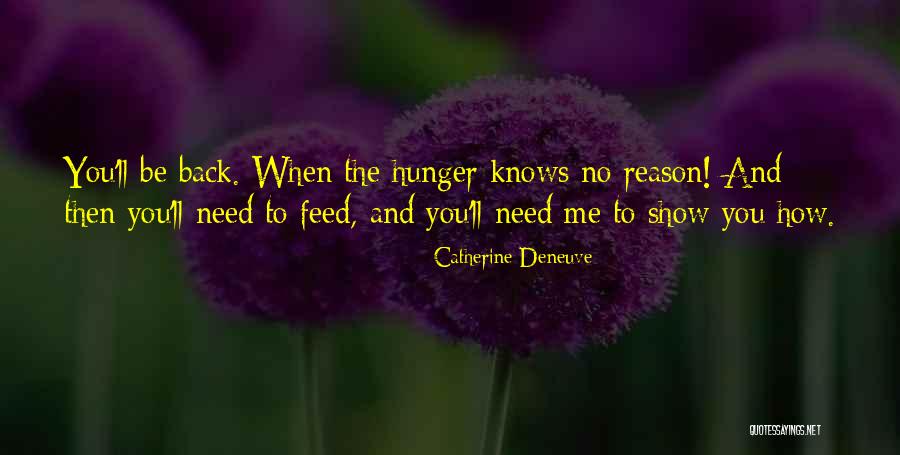 No Hunger Quotes By Catherine Deneuve No Hunger Quotes By Catherine Deneuve