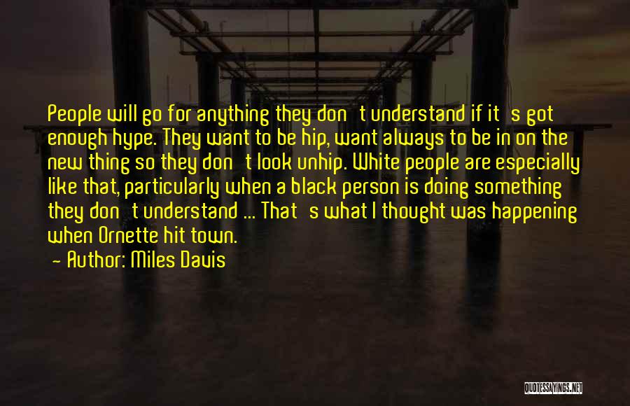 No Hype Quotes By Miles Davis