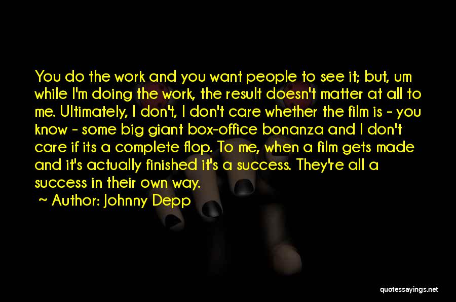 No I Don't Want To Go To Work Quotes By Johnny Depp