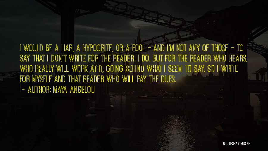 No I Don't Want To Go To Work Quotes By Maya Angelou