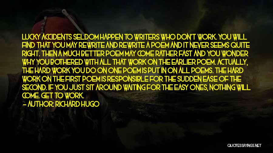 No I Don't Want To Go To Work Quotes By Richard Hugo