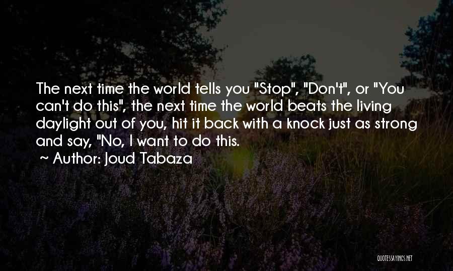 No I Don't Want You Back Quotes By Joud Tabaza