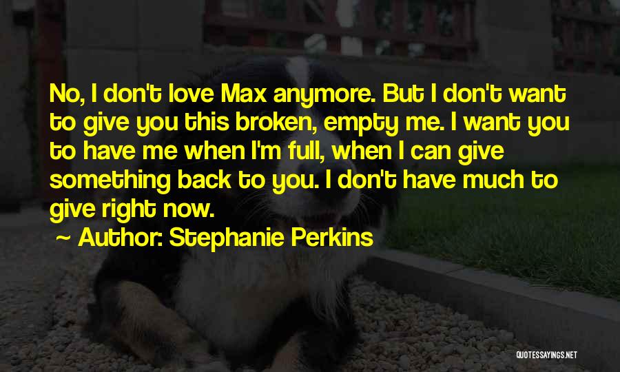No I Don't Want You Back Quotes By Stephanie Perkins