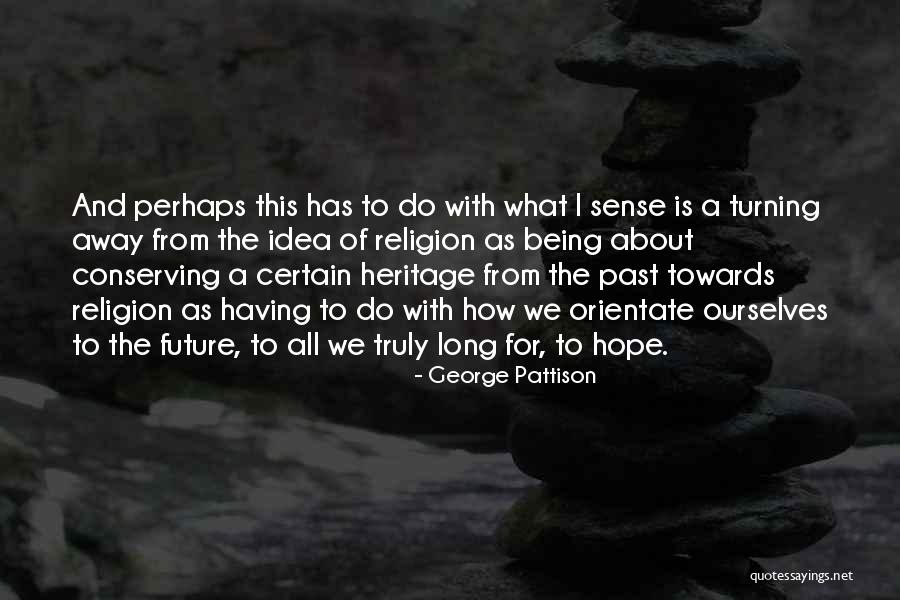 No Idea About Future Quotes By George Pattison