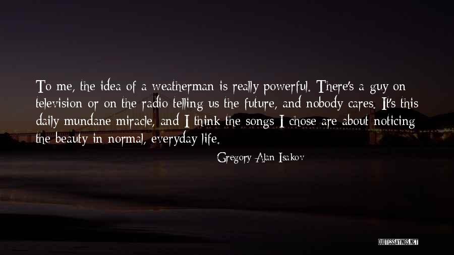 No Idea About Future Quotes By Gregory Alan Isakov No Idea About Future Quotes By Gregory Alan Isakov