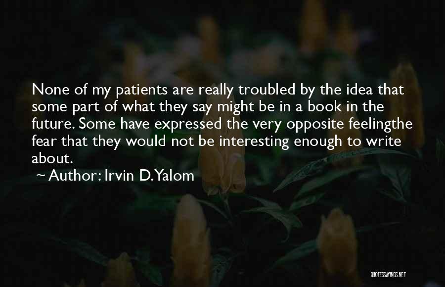 No Idea About Future Quotes By Irvin D. Yalom