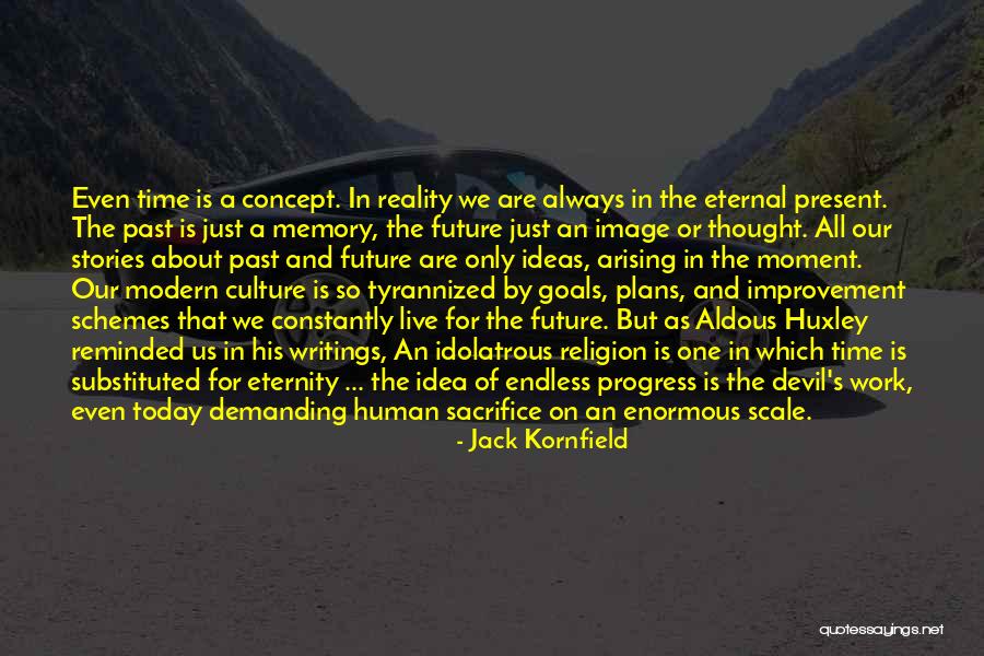 No Idea About Future Quotes By Jack Kornfield No Idea About Future Quotes By Jack Kornfield