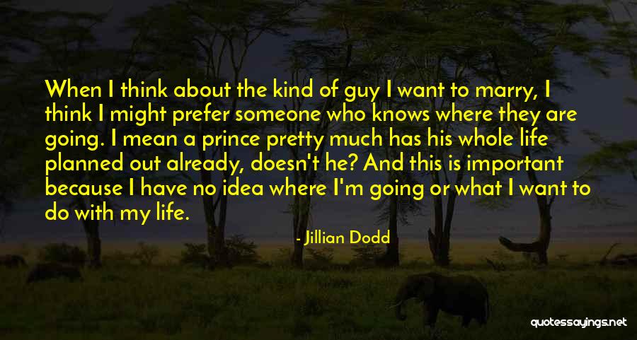 No Idea About Future Quotes By Jillian Dodd No Idea About Future Quotes By Jillian Dodd
