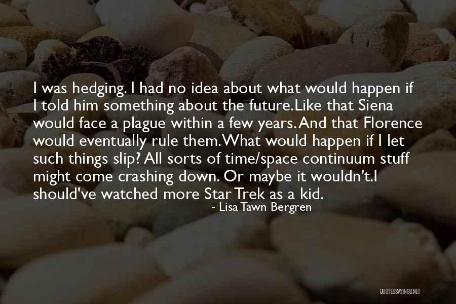 No Idea About Future Quotes By Lisa Tawn Bergren No Idea About Future Quotes By Lisa Tawn Bergren