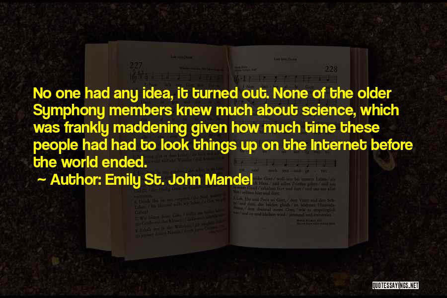 No Idea Quotes By Emily St. John Mandel