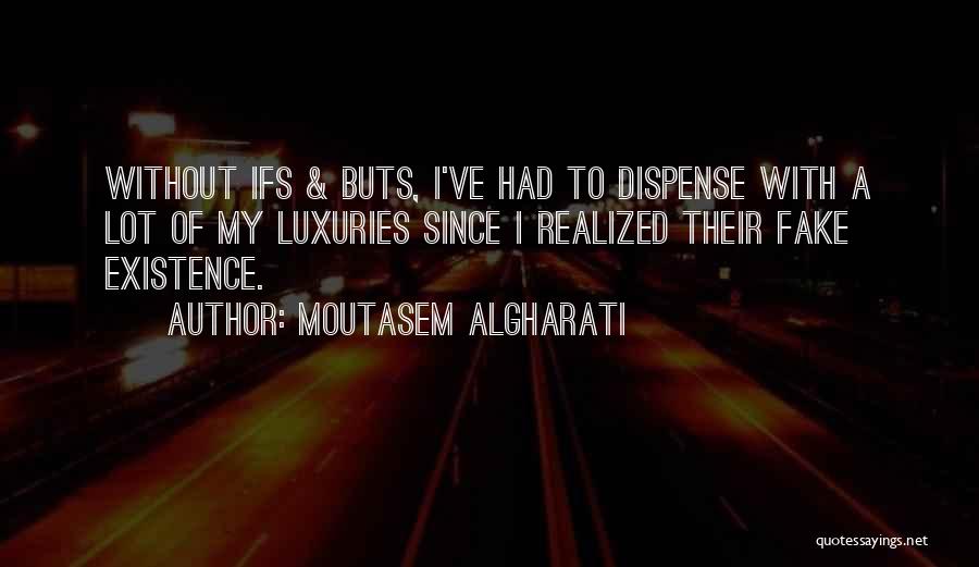 No Ifs And Buts Quotes By Moutasem Algharati