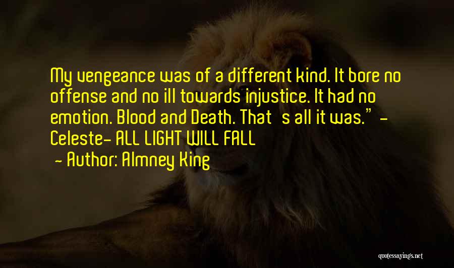 No Ill Will Quotes By Almney King