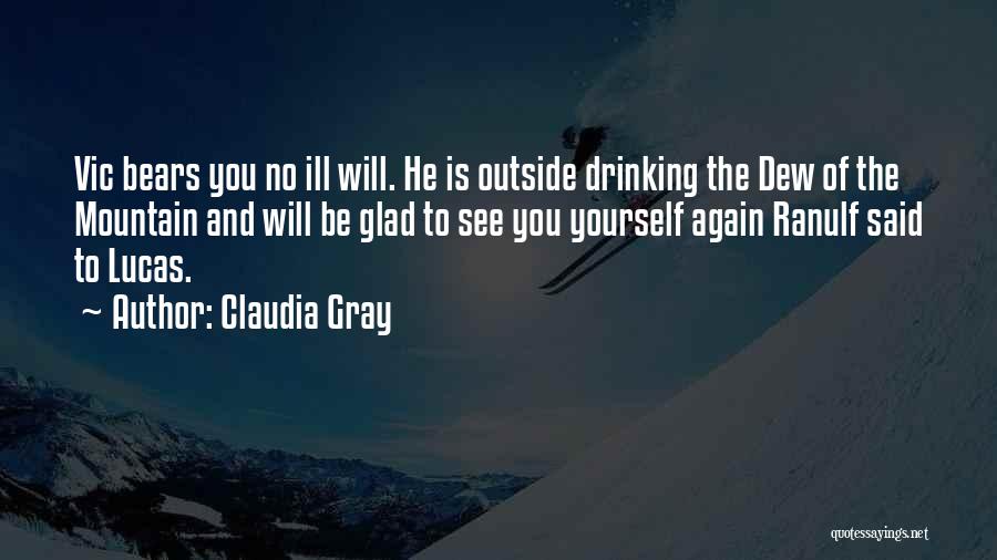 No Ill Will Quotes By Claudia Gray