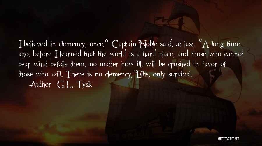 No Ill Will Quotes By G.L. Tysk