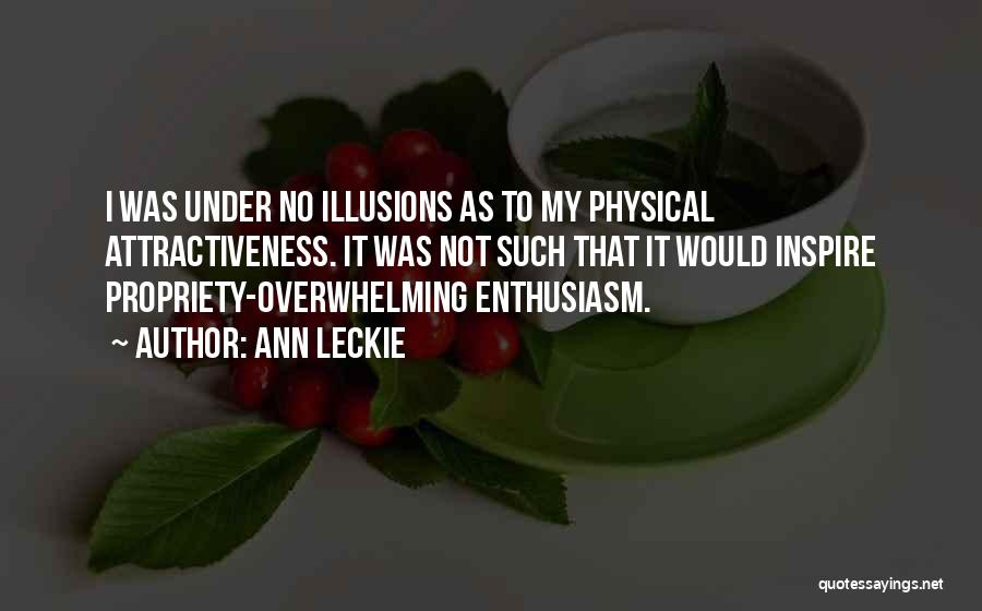 No Illusions Quotes By Ann Leckie