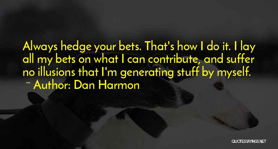 No Illusions Quotes By Dan Harmon