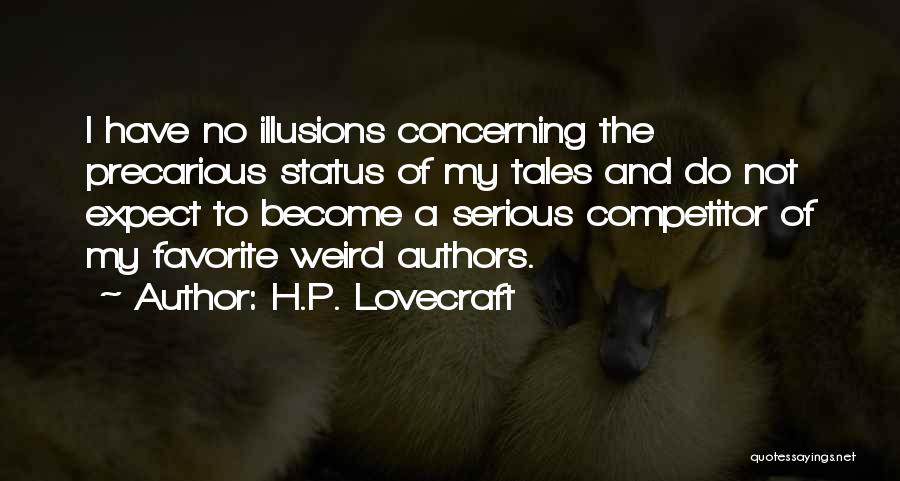 No Illusions Quotes By H.P. Lovecraft