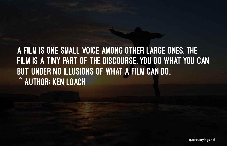 No Illusions Quotes By Ken Loach