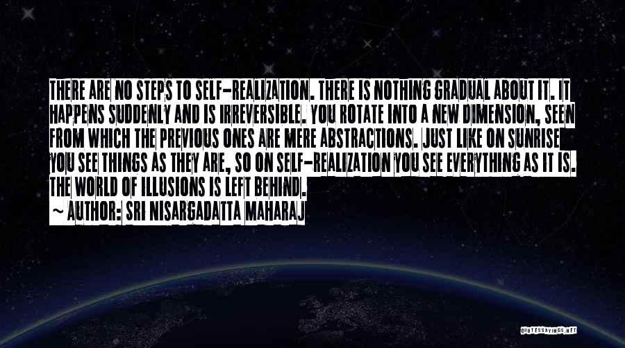 No Illusions Quotes By Sri Nisargadatta Maharaj