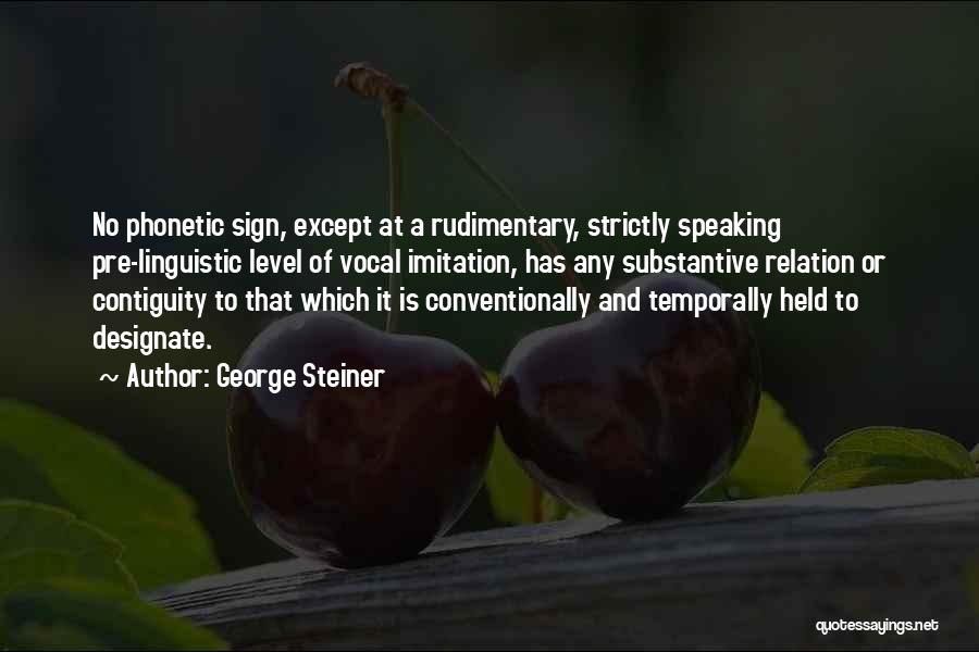 No Imitation Quotes By George Steiner