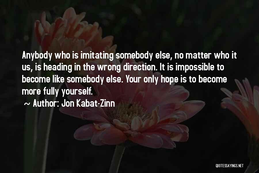 No Imitation Quotes By Jon Kabat-Zinn