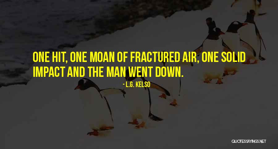 No Impact Man Quotes By L.G. Kelso No Impact Man Quotes By L.G. Kelso