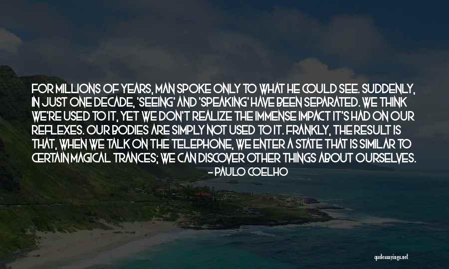 No Impact Man Quotes By Paulo Coelho No Impact Man Quotes By Paulo Coelho
