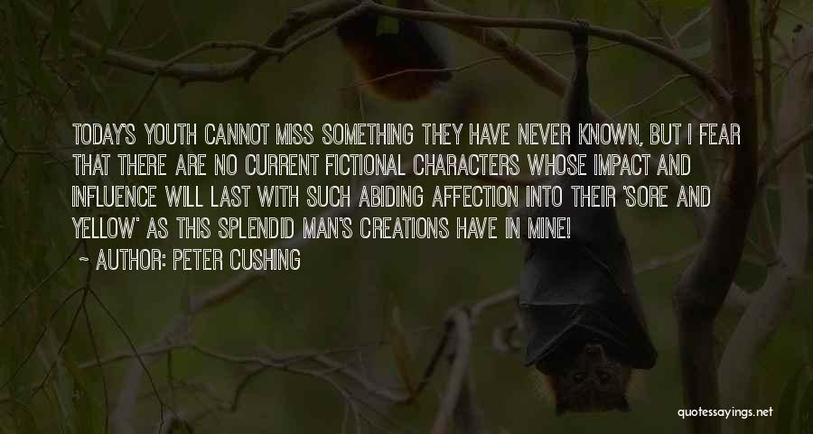 No Impact Man Quotes By Peter Cushing