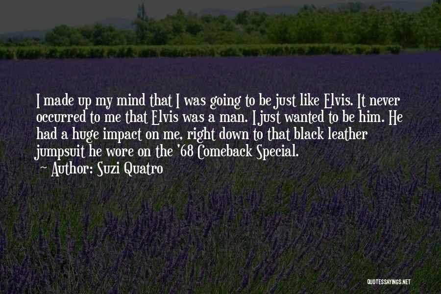 No Impact Man Quotes By Suzi Quatro