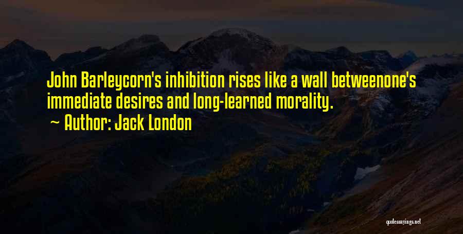 No Inhibition Quotes By Jack London