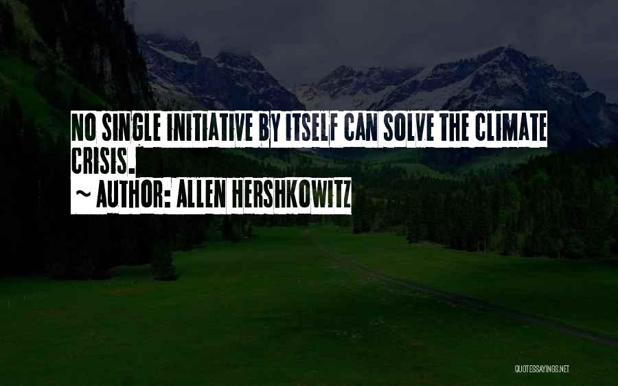 No Initiative Quotes By Allen Hershkowitz