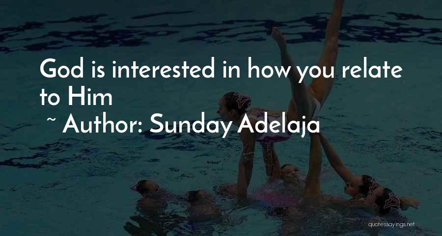 No Interest In Relationship Quotes By Sunday Adelaja