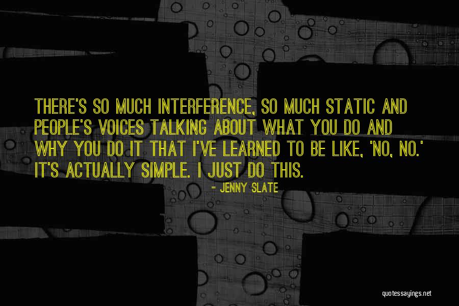 No Interference Quotes By Jenny Slate No Interference Quotes By Jenny Slate