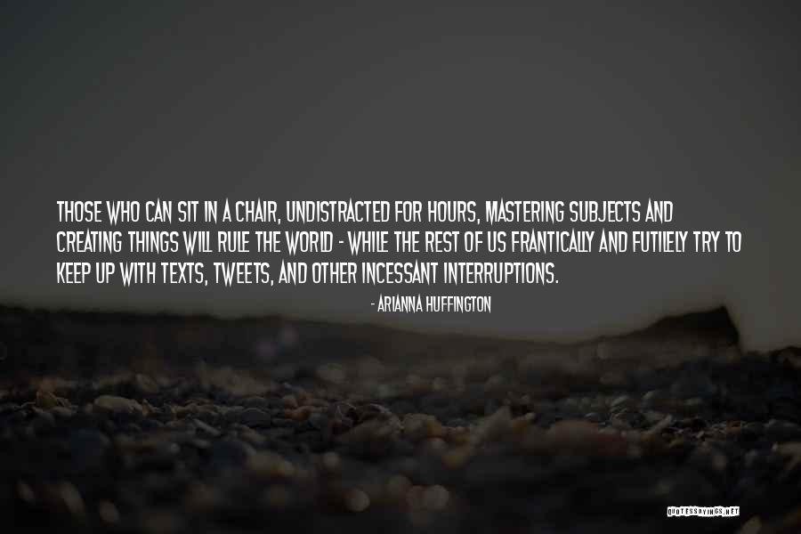 No Interruptions Quotes By Arianna Huffington No Interruptions Quotes By Arianna Huffington