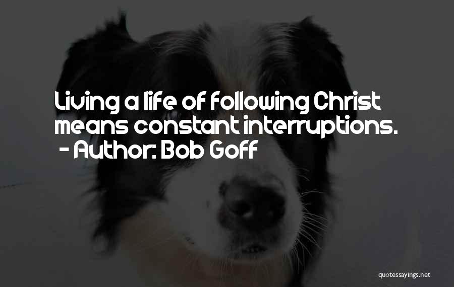 No Interruptions Quotes By Bob Goff