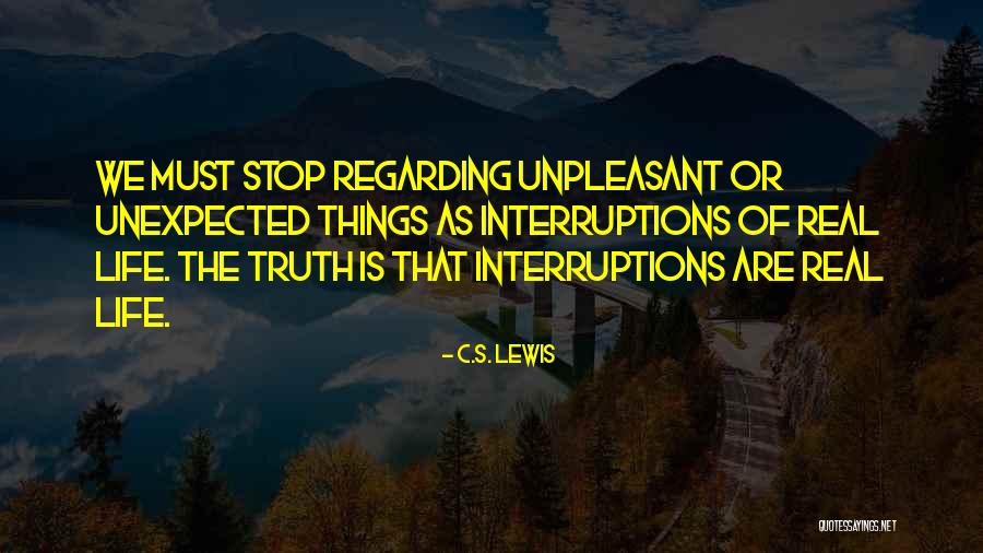 No Interruptions Quotes By C.S. Lewis