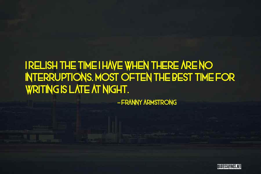 No Interruptions Quotes By Franny Armstrong No Interruptions Quotes By Franny Armstrong