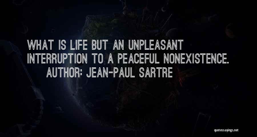 No Interruptions Quotes By Jean-Paul Sartre